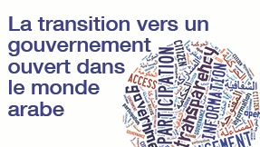 La transition vers un gouvernement ouvert dans le monde arabe