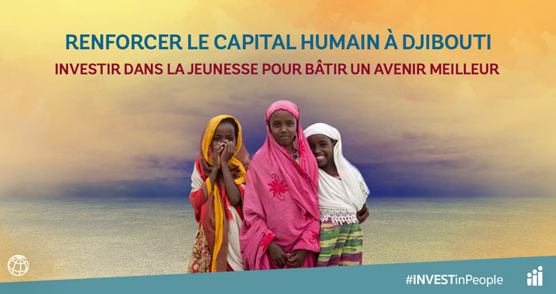 Renforcer le capital humain à Djibouti : investir dans la jeunesse pour bâtir un avenir meilleur