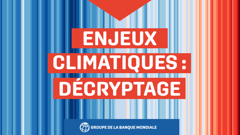 Enjeux climatiques : décryptage