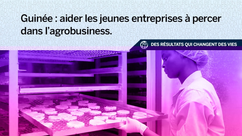 Vidéo #changinglives : Aider les jeunes entreprises à percer dans l'agrobusiness en Guinée