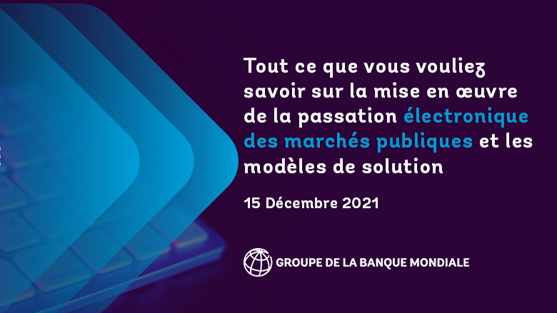 Tout ce que vous vouliez savoir sur la mise en œuvre de la passation électronique des marchés publiques et les modèles de solution