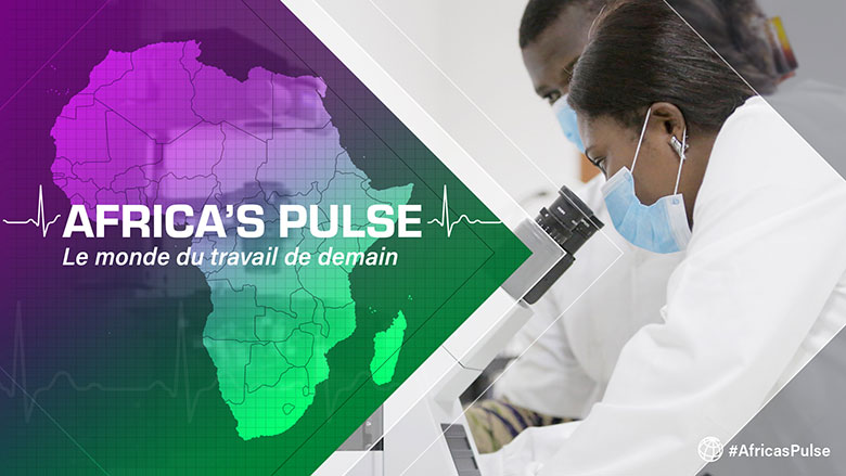 Africa’s Pulse : La COVID-19 et l’avenir du travail en Afrique