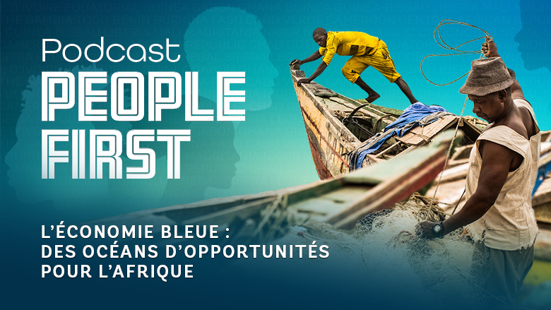 L’économie bleue : des océans d’opportunités pour l’Afrique 