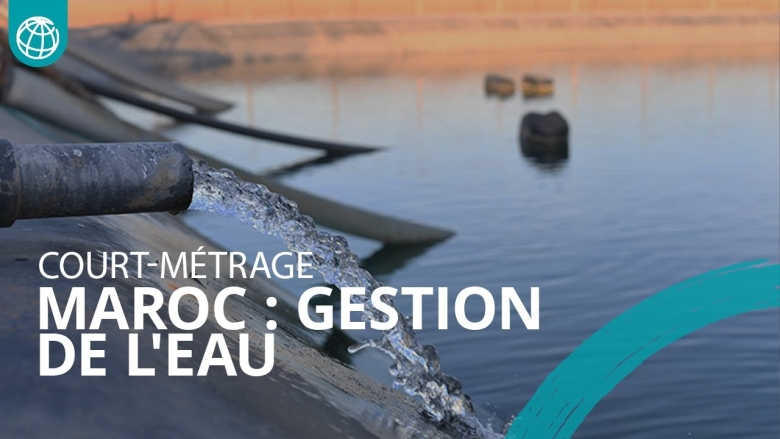Maroc : Une gestion améliorée de l'eau pour soutenir l'agriculture durable et les villes vertes